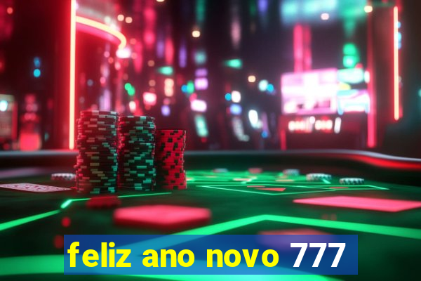 feliz ano novo 777